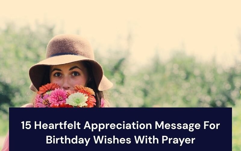 15 Heartfelt Appreciation Message For Birthday Wishes With Prayer