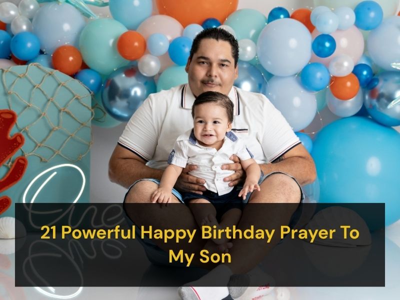 21 Powerful Happy Birthday Prayer To My Son