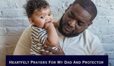 Heartfelt Prayers For My Dad And Protector