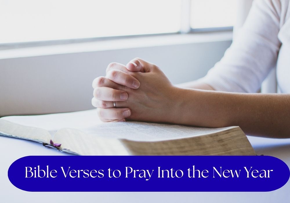 Bible Verses to Pray Into the New Year: Powerful Scriptures for Fresh ...