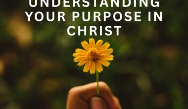Understanding Your Purpose in Christ: