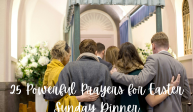 25 Powerful Prayers for Easter Sunday Dinner