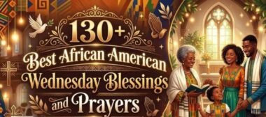 100+ Best African American Wednesday Blessings and Prayers