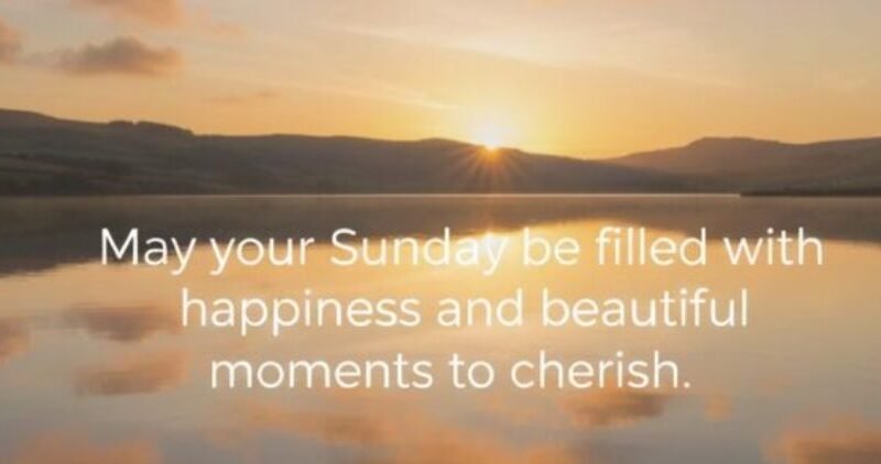 100+ Inspiring Sunday Morning Greetings and Blessings to Brighten Your Day