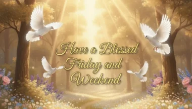 150+ Happy Friday Blessings, Wishes & Quotes