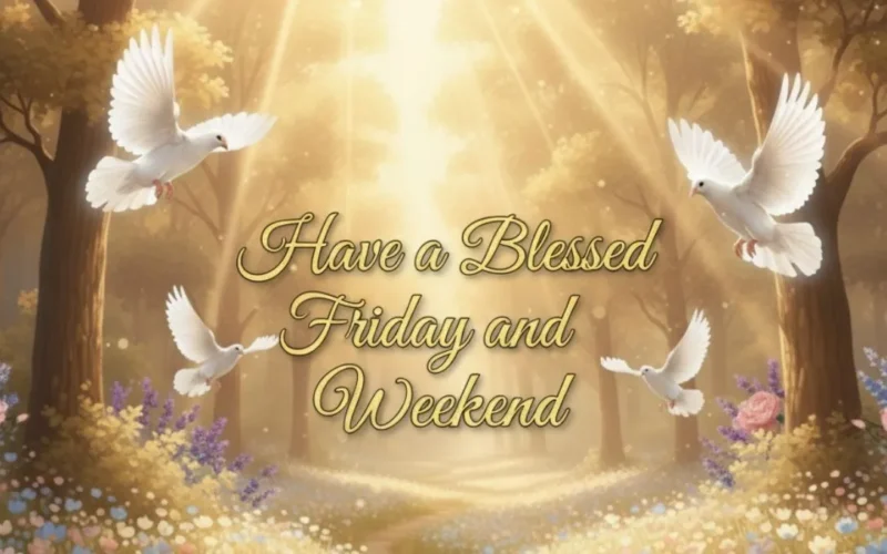 150+ Happy Friday Blessings, Wishes & Quotes