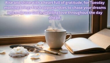 150 Happy Tuesday Blessings, Quotes, and Prayers