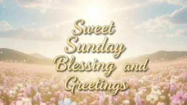 150+ Sunday Morning Blessings, Prayers & Wishes for a Happy Morning