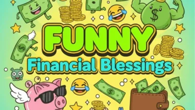 200+ Funny Financial Blessings, Wishes, Quotes & Prayers