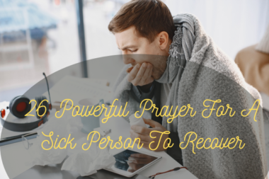 25 Powerful Prayer For A Sick Person To Recover