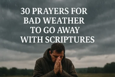 Powerful Prayer For Bad Weather To Go Away Instantly