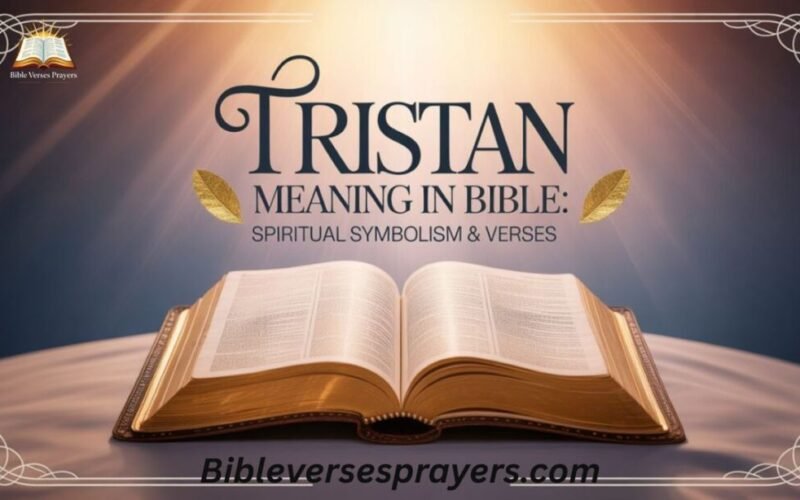 Tristan in the Bible: Meaning, Symbolism & Truth