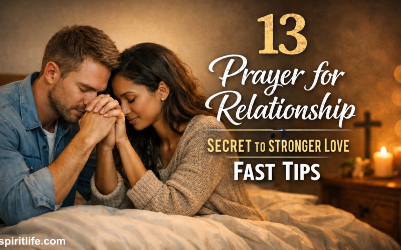 13 Prayer for Relationship: Secret to Stronger Love Fast Tips