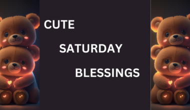 Cute and Sweet Saturday Morning Blessings for Loved Ones