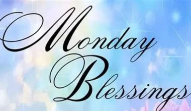 Good Morning Monday Blessings, Wishes, Messages, Greetings for a Great Week
