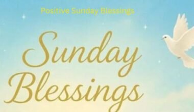 Meaningful and Positive Sunday Blessings for a Fresh Start