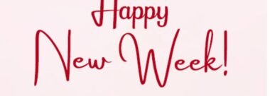 New Week Blessings Powerful Wishes, Quotes, and Prayers