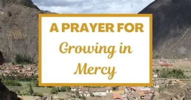 A Prayer for Growing in Mercy