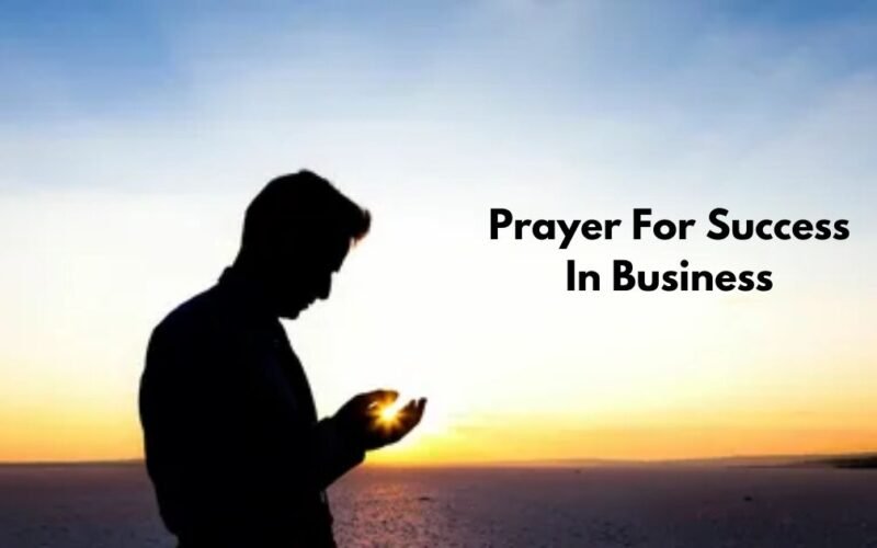 30 Powerful Prayer For Success In Business For A Friend