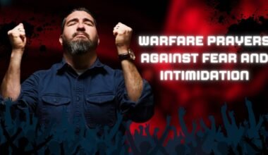 30 Warfare Prayers Against Fear and Intimidation