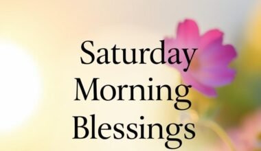 140+ Weekend Saturday Blessings and Quotes to Get Inspired