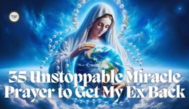 35 Unstoppable Miracle Prayer to Get My Ex Back