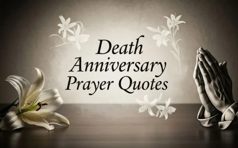 250+ Heartfelt Death Anniversary Prayer Quotes