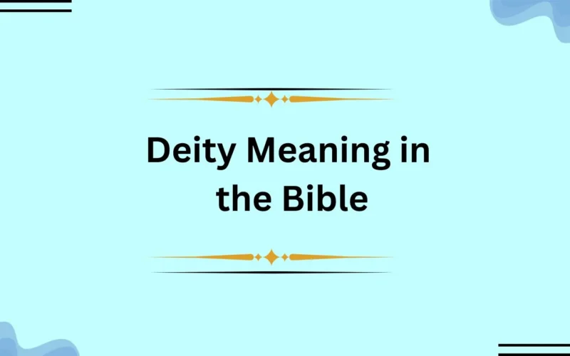Deity Meaning in Bible Explained: Godhood & Biblical Truths