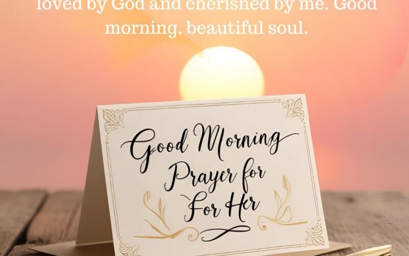 75+ Beautiful Good Morning Prayers for Her