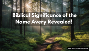Avery Meaning in Bible: Origin, Symbolism & Hidden Truths