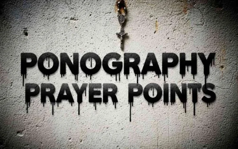 50+ Powerful Ponography Prayer Points with Scriptures