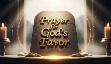 265+Simple Prayer for God’s Favor for Daily Blessings and Peace