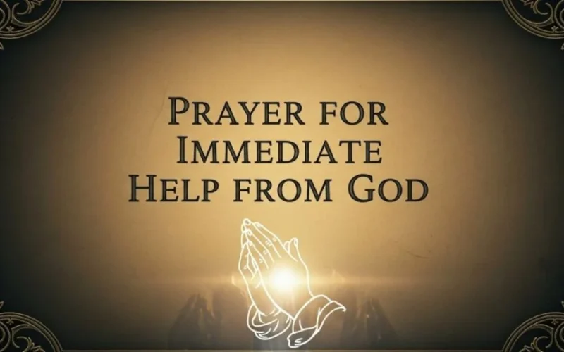 Powerful Prayer for Immediate Help from God in Times of Crisis