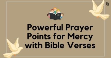 40 Powerful Prayer Points for Mercy with Bible Verses