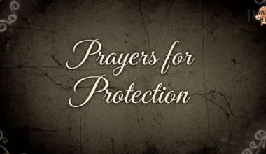 Powerful Prayers for Protection to Guard You Day and Night