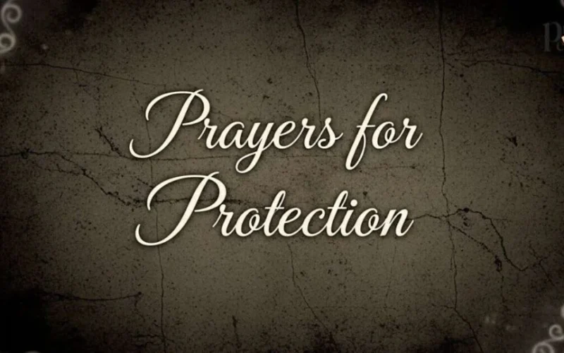 Powerful Prayers for Protection to Guard You Day and Night