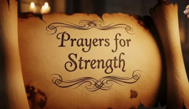 Powerful Prayers for Strength to Overcome Life’s Challenges