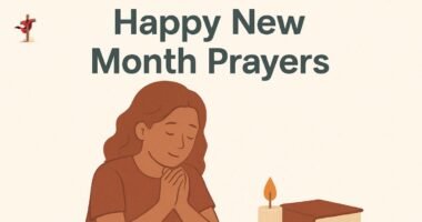 24+ Short Happy New Month Prayers Start Each Month With God’s Blessing (2026)