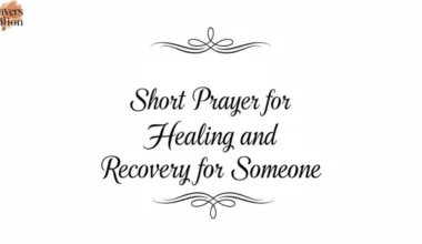 Short Prayer for Healing and Recovery for Someone You Love