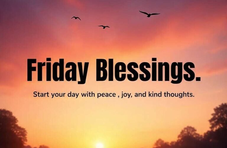 225+ Friday Blessings and Prayers Images and Quotes for a Joyful Day