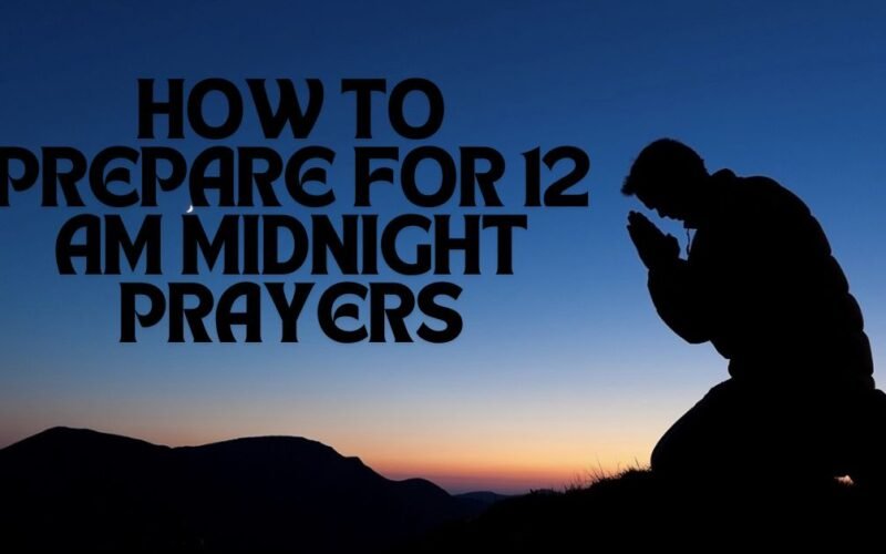 12 AM Midnight Prayers for Breakthrough and Protection