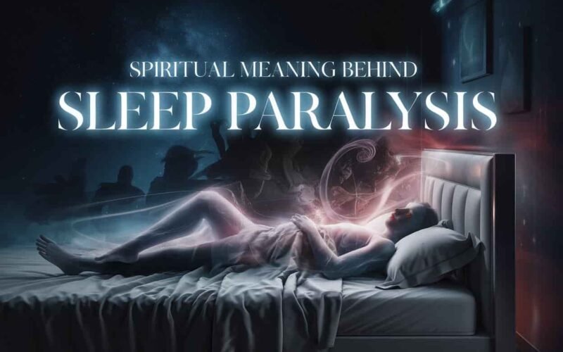 The Spiritual Meaning of Having Sleep Paralysis And What To Know