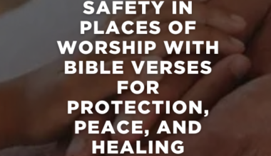 15 Powerful Prayers for Safety in Places of Worship With Bible Verses for Protection, Peace, and Healing