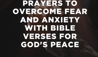 10 Powerful Prayers to Overcome Fear and Anxiety With Bible Verses for God's Peace
